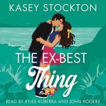 The ExBest Thing, Kasey Stockton