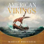 American Vikings, Martyn Whittock