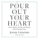 Pour Out Your Heart, Jeremy Linneman