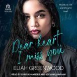 Dear Heart, I Miss You, Eliah Greenwood