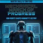Mechanical March of Progress, Martin Taulli