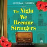 The Night We Became Strangers, Lorena Hughes