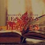 Children's Bible Study: Lessons of Leaves, Sylvanus Stall