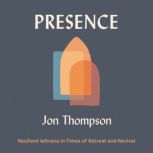 Presence, Jon Thompson