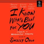 I Know Whats Best for You, Shelly Oria