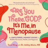 Are You There, God? Its Me, In Menop..., Carol King