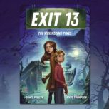 The Whispering Pines EXIT 13, Book 1..., James Preller