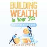 Building Wealth in Your 20s, David Brewster