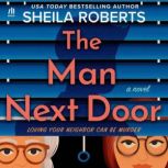 The Man Next Door, Sheila Roberts