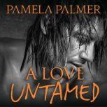 A Love Untamed, Pamela Palmer