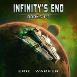Infinity's End, Books 1 - 3, Eric Warren