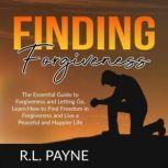 Finding Forgiveness The Essential Gu..., R.L. Payne