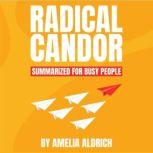Radical Candor Summarized for Busy People, Kim Scott