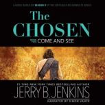 The Chosen: Come and See A Novel Based on Season 2 of the Critically Acclaimed TV Series, Jerry B. Jenkins