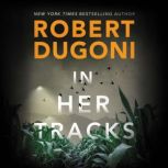 In Her Tracks, Robert Dugoni