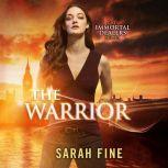The Warrior, Sarah Fine
