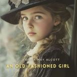 An OldFashioned Girl, Louisa May Alcott