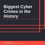 Biggest Cyber Crimes in the History, Introbooks Team