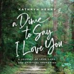 A Dime to Say I Love You, Kathryn Henry