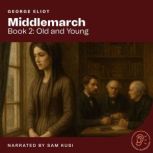 Middlemarch Book 2 Old and Young, George Eliot