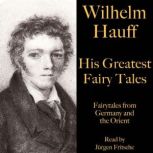 Wilhelm Hauff His Greatest Fairy Tal..., Jurgen Fritsche