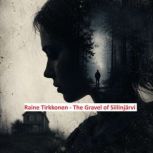 The Gravel of Siilinjarvi, Raine Tirkkonen