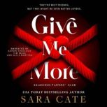 Give Me More, Sara Cate