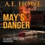 Mays Danger, A. E. Howe