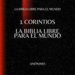 1 Corintios, La Biblia Libre para el Mundo