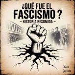 Que fue el Fascismo ?    Historia R..., Onofre Quezada