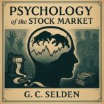 Psychology of the Stock Market, G. C. Selden