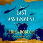 The Last Assignment, Erika Robuck