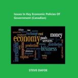 Issues In Key Economic Policies Of Go..., Steve Dafoe