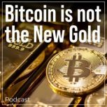 Bitcoin is not the New Gold, Bryan DeHart
