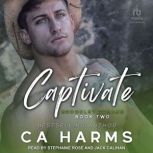 Captivate, C. A. Harms