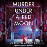 Murder Under a Red Moon, Harini Nagendra