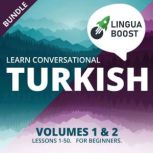 Learn Conversational Turkish Volumes 1 & 2 Bundle Lessons 1-50. For beginners., LinguaBoost