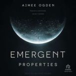 Emergent Properties, Aimee Ogden