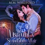 The Viscounts Scandalous Affair, M.M. Wakeford