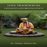 Love Traditions in Vidyapati  Britis..., Dr. Madan Mohan Jha