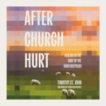 After Church Hurt, Timothy St. John