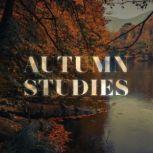 Autumn Studies, Stanton Davis Kirkham