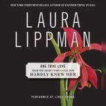 One True Love, Laura Lippman