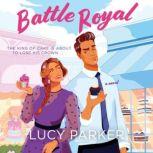 Battle Royal, Lucy Parker