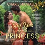 Say Yes to the Princess, Charis Michaels