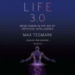 Life 3.0 Being Human in the Age of Artificial Intelligence, Max Tegmark
