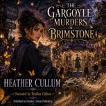 The Gargoyle Murders of Brimstone, Heather Cullum