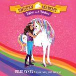 Unicorn Academy #1: Sophia and Rainbow, Julie Sykes