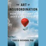 The Art of Insubordination, Todd B. Kashdan