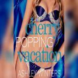 Cherry Popping Vacation, Ashley Winters
